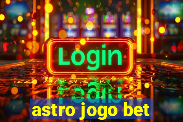 astro jogo bet